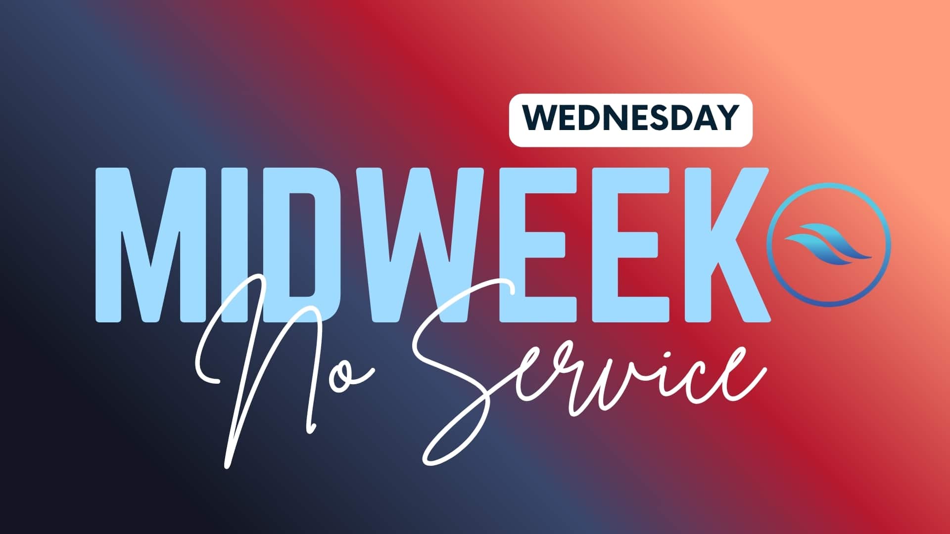 no MidweekService